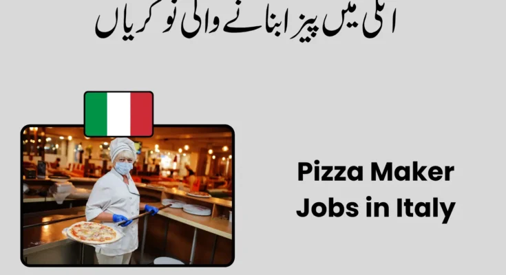 Pizza Maker Jobs in Italy